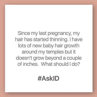 #AskID : Thinning hair with pregnancy