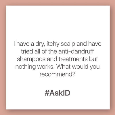 #AskID - Dry Itchy Scalp