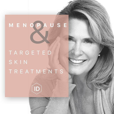 Menopause & targeted skin treatments