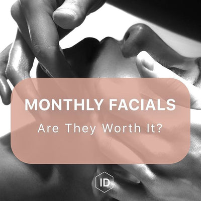 Monthly facials - are they worth it?