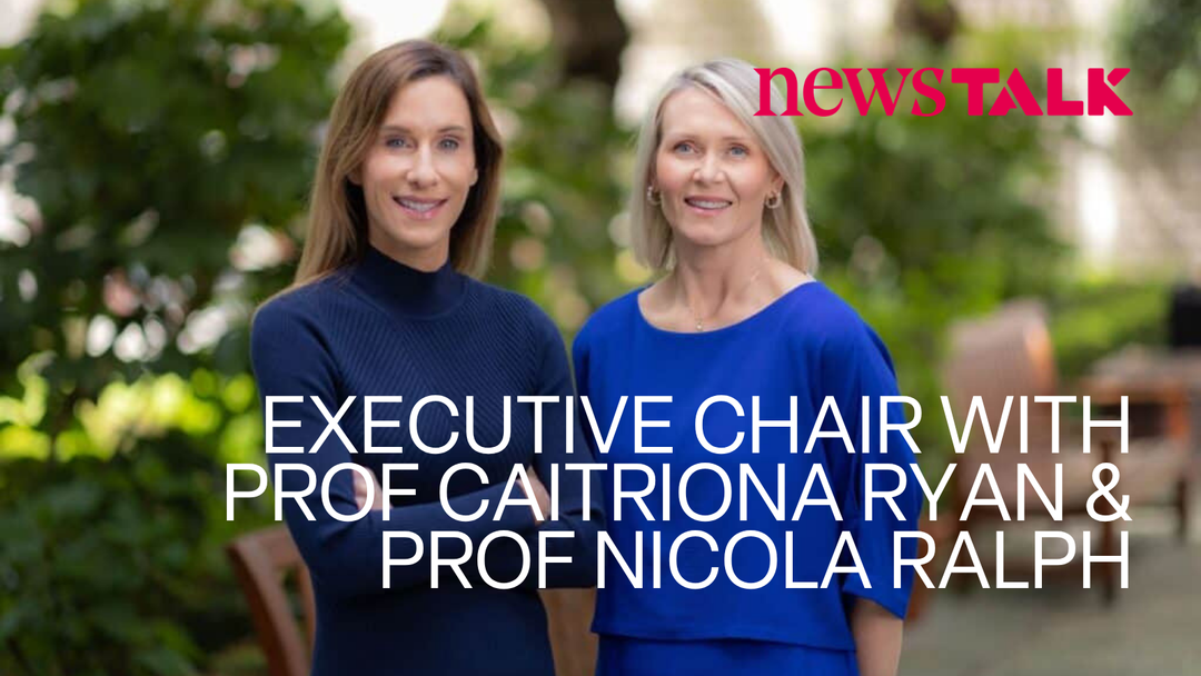 Professor Caitriona Ryan and Professor Nicola Ralph as Featured on Newstalk's Down to Business