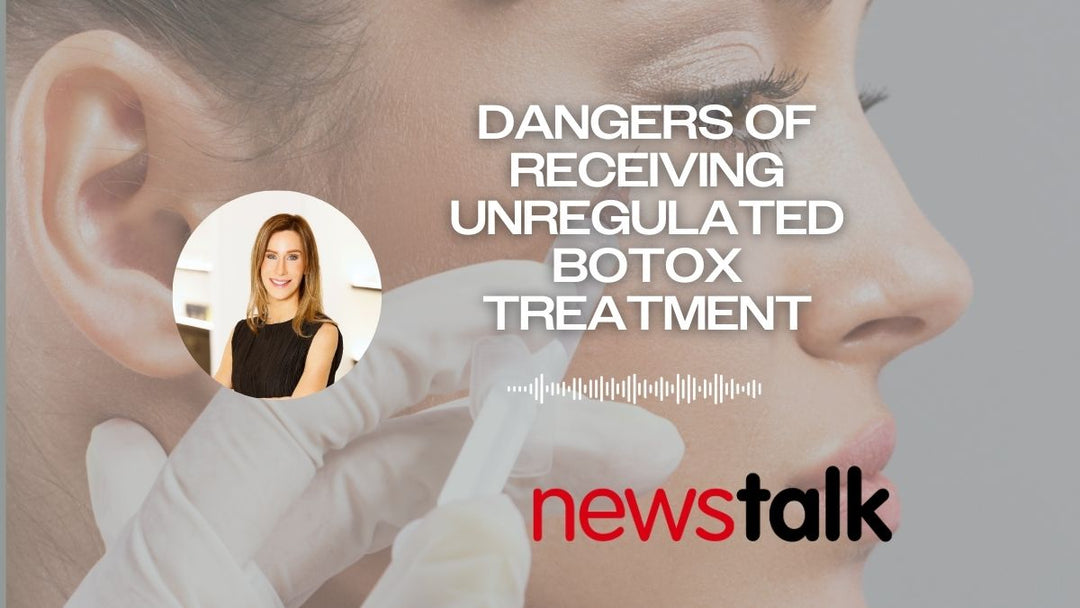 The Risks of Unlicensed Practitioners Carrying Out Anti-Wrinkle Injections - Professor Caitriona Ryan Speaks on Newstalk