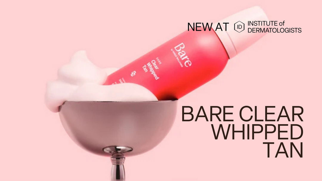 New at the Institute of Dermatologists: Bare by Vogue Clear Whipped Tan