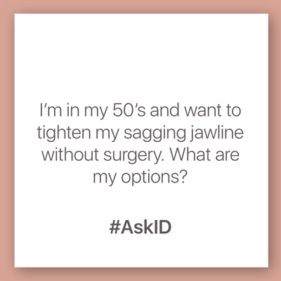 AskID: Options to tighten a sagging jawline without surgery.