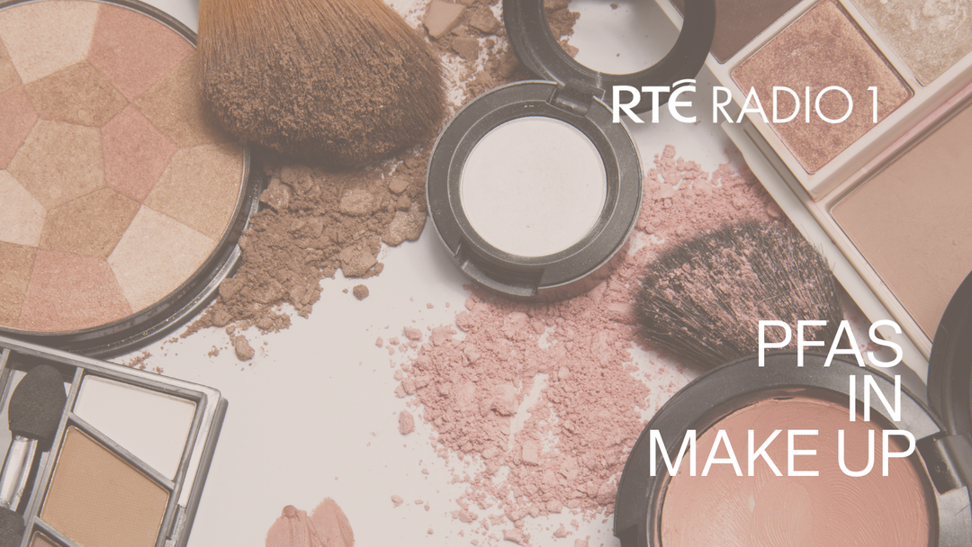 RTA Radio 1 - PFAs in make up with Professor Caitriona Ryan